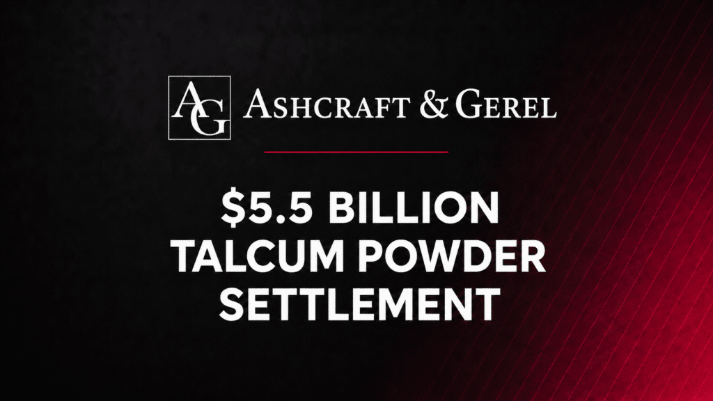 Ashcraft & Gerel graphic announcing "$5.5 Billion Talcum Powder Settlement."